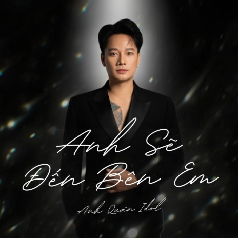 Anh Sẽ Đến Bên Em | Boomplay Music