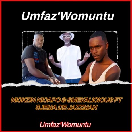 Umfaz'womuntu (Sjema De Jazzman Remix) ft. Smekalicious & Sjema De Jazzman | Boomplay Music