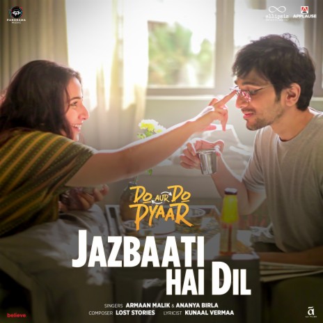 Jazbaati Hai Dil (From Do Aur Do Pyaar) ft. Ananya Birla, Lost Stories & Kunaal Vermaa | Boomplay Music