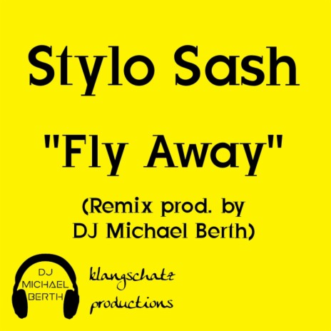 Fly Away (feat. Stylo Sash) (Remix) | Boomplay Music