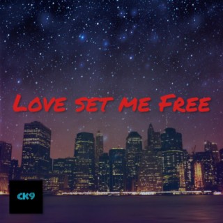 Love set me Free