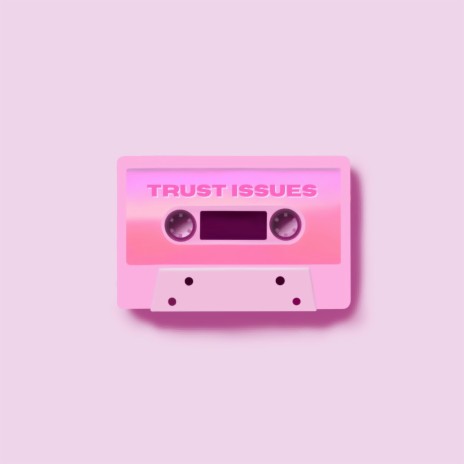 Trust issues | Boomplay Music