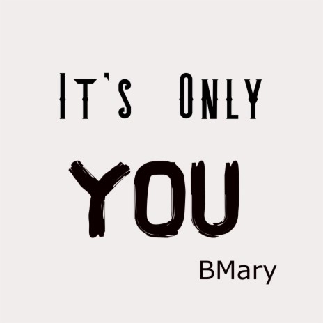 It's Only YOU | Boomplay Music
