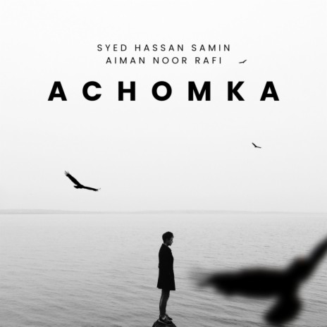 Achomka ft. Aiman Noor Rafi | Boomplay Music