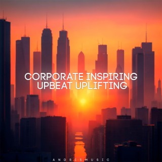 Corporate Inspiring Upbeat Uplifting