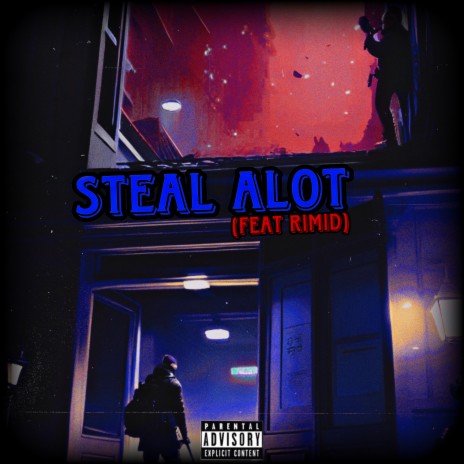 Steal Alot ft. RIMID | Boomplay Music