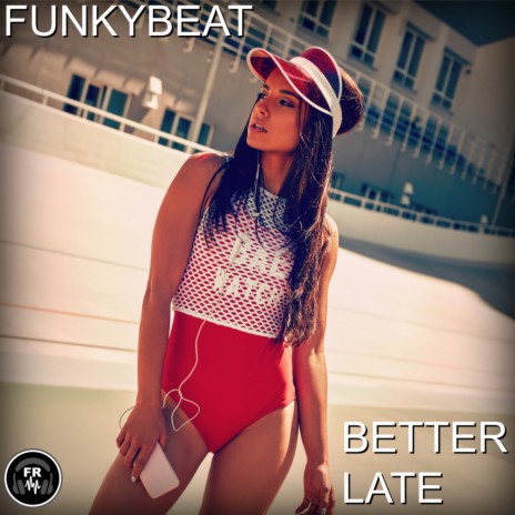 Better Late (Radio Edit) | Boomplay Music