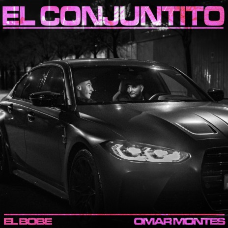 El Conjuntito ft. Omar Montes | Boomplay Music