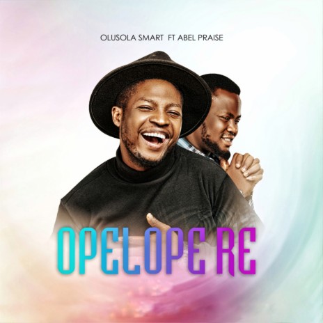 Opelope Re ft. Abel Praise