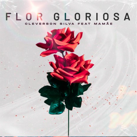 Flor Gloriosa feat Mamãe