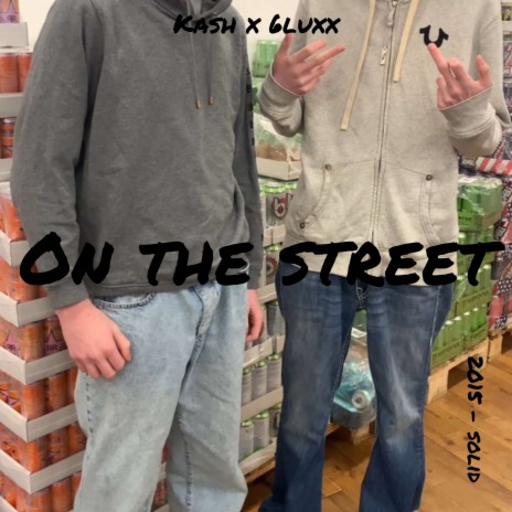 On The Street ft. 6luxx | Boomplay Music