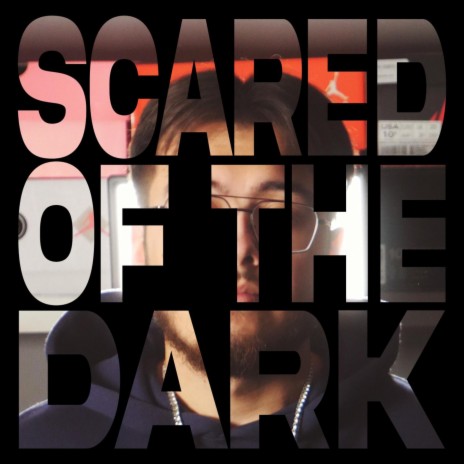 Scared of the Dark | Boomplay Music