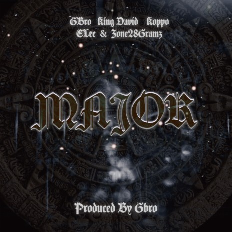Major (feat. Gbro, King David, Elee & Zone 28 Gramz) | Boomplay Music