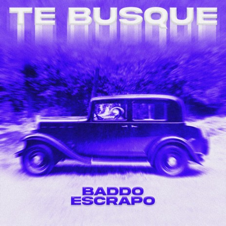 Te Busque ft. ESCRAPO | Boomplay Music