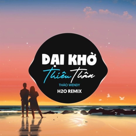 Dại Khờ Thiêu Thân Remix (EDM) ft. Thảo Wendy | Boomplay Music