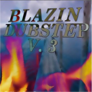 Blazin' Dubstep V3