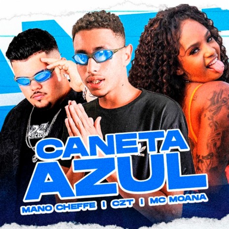 Caneta Azul ft. Mano Cheffe & MC Moana | Boomplay Music