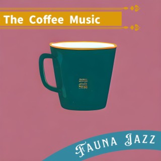 The Coffee Music