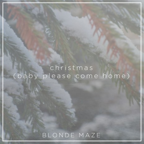 Christmas (Baby Please Come Home) | Boomplay Music