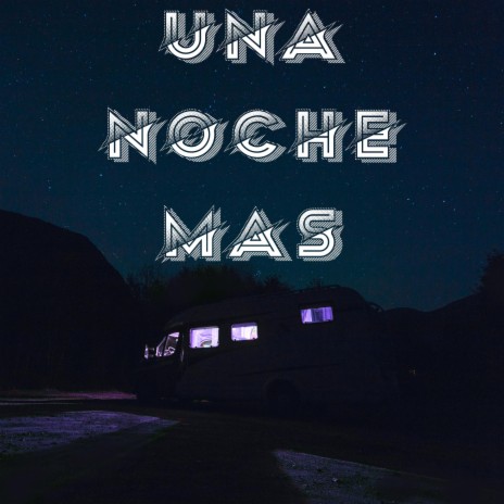 UNA NOCHE + | Boomplay Music