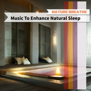 Music To Enhance Natural Sleep