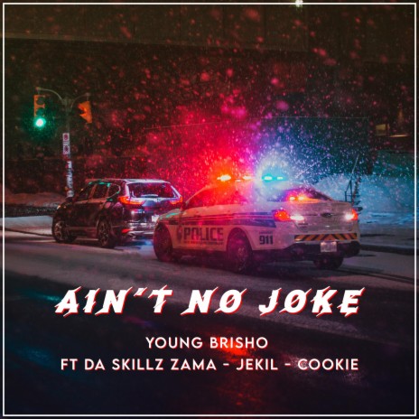 AIN´T NO JOKE ft. DA SKILLZ ZAMA, JEKIL & COOKIIE | Boomplay Music