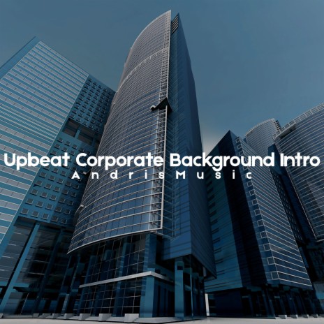 Upbeat Corporate Background Intro | Boomplay Music