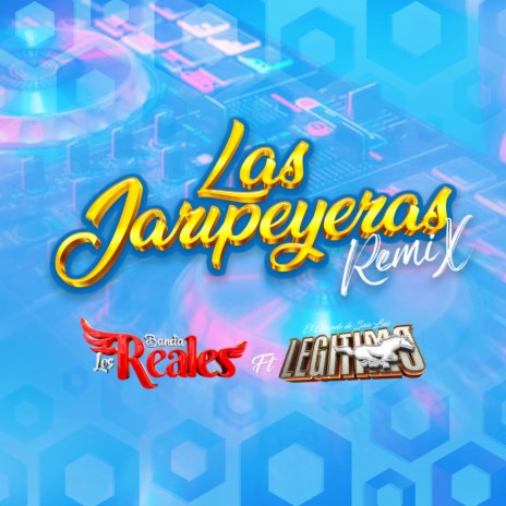 Las Jaripeyeras (Remix) ft. Grupo Legitimo | Boomplay Music