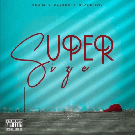 Super Size (feat. Black Boy & Kevin) | Boomplay Music