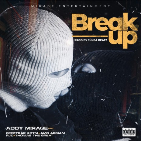 Break Up ft. Beeztrap KOTM, Amg Armani, Rjz & Thomas The Great | Boomplay Music
