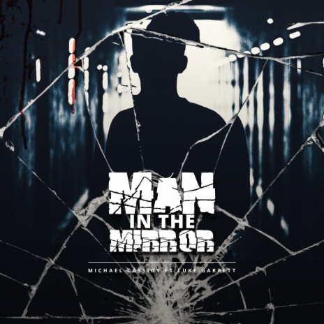 Man in the Mirror (feat. Luke Garrett) | Boomplay Music