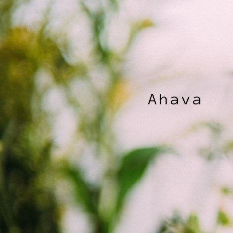 Ahava | Boomplay Music