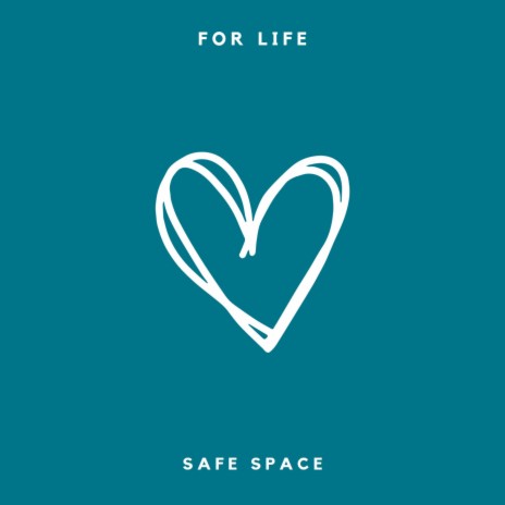 FOR LIFE (SAFE SPACE) | Boomplay Music