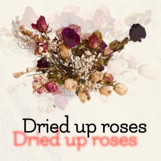 Dried up roses