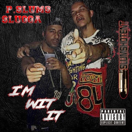 I'm Wit It ft. Slugga | Boomplay Music