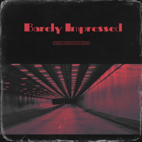 Barely Impressed | Boomplay Music