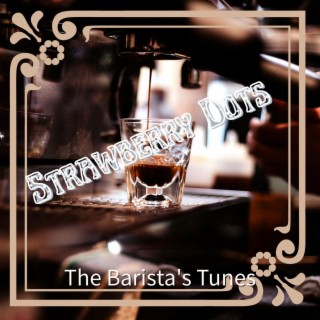 The Barista's Tunes