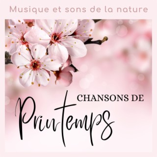 Chansons de printemps: Revenir de bonne humeur avec la musique et sons de la nature