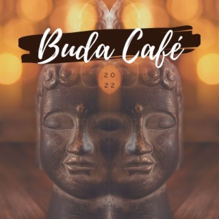 Buda Café 2022: La Mejor Música Chillout Lounge para Relajarse