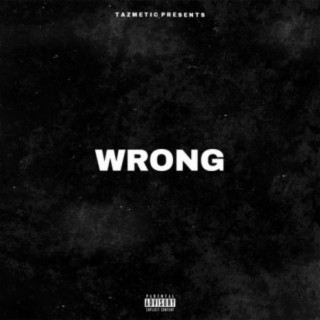 Wrong ft. $cotty lyrics | Boomplay Music