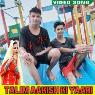 Talim Aakish Ki Yaari