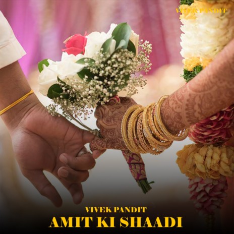 Amit Ki Shaadi ft. Naveen Pandit | Boomplay Music