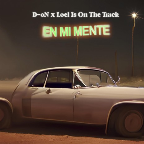 En Mi Mente ft. Loel Is on the Track