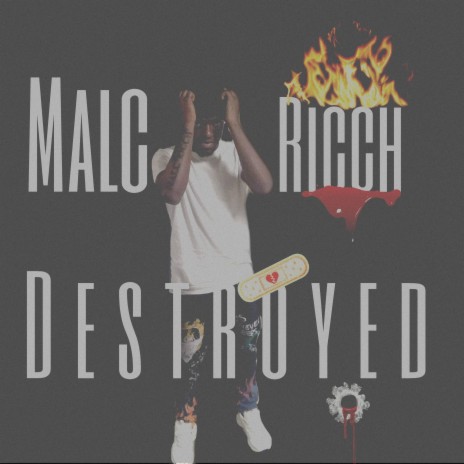 Malc Ricch X Destroyed | Boomplay Music