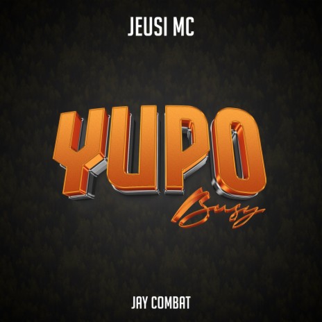 Yupo Busy ft. JAY COMBAT | Boomplay Music