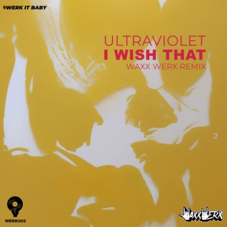 I Wish That (Waxx Werx Radio Mix)