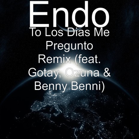 To los Dias Me Pregunto (Remix) [feat. Gotay, Ozuna & Benny Benni] | Boomplay Music