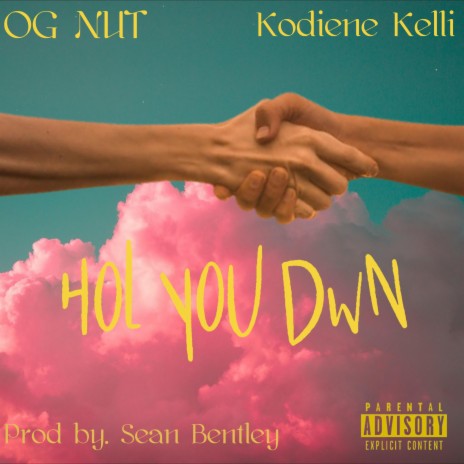 Hol You Dwn (feat. Kodiene Kelli) | Boomplay Music