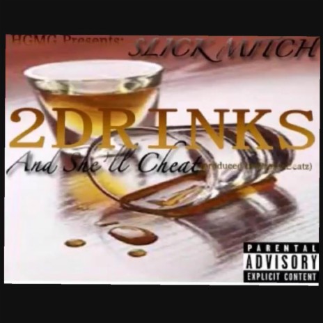 2DRINKS AND SHE'LL CHEAT | Boomplay Music