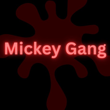 Mickey Gang | Boomplay Music